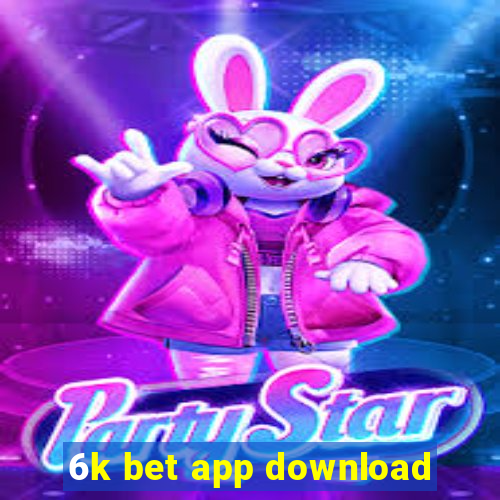 6k bet app download